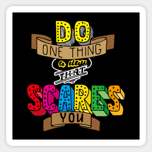 Do one thing a day that scares you!! Sticker